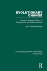 Image for Evolutionary change  : toward a systemic theory of development and maldevelopment