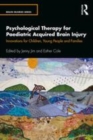 Image for Psychological therapy for paediatric acquired brain injury  : innovations for children, young people and families