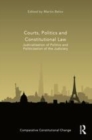 Image for Courts, politics and constitutional law  : judicialization of politics and politicization of the judiciary