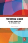 Image for Protesting gender  : the LGBTIQ movement and its opponents in Italy