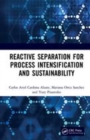 Image for Reactive separation for process intensification and sustainability