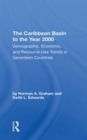Image for The Caribbean basin to the year 2000  : demographic, economic, and resource use trends in seventeen countries