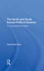 Image for The North and South Korean political systems  : a comparative analysis