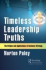 Image for Timeless leadership truths  : the origins and applications of business strategy