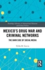 Image for Mexico&#39;s drug war and criminal networks  : the dark side of social media