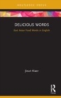 Image for Delicious words  : East Asian food words in English