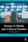 Image for Essays in media and cultural studies  : in transition