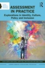 Image for Assessment in practice  : explorations in identity, culture, policy and inclusion