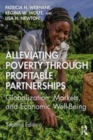 Image for Alleviating poverty through profitable partnerships  : globalization, markets and economic well-being