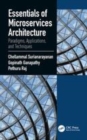 Image for Essentials of microservices architecture  : paradigms, applications, and techniques