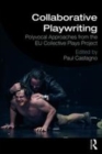 Image for Collaborative playwriting  : polyvocal approaches from the EU Collective Plays Project
