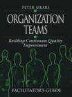Image for Organization teams  : building continuous quality improvement facilitator&#39;s guide