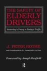Image for The safety of elderly drivers  : yesterday&#39;s young in today&#39;s traffic