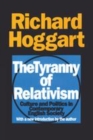 Image for The tyranny of relativism  : culture and politics in contemporary English society