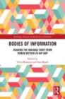 Image for Bodies of information  : reading the variable body from Roman Britain to hip hop