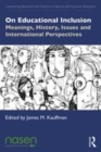 Image for On educational inclusion  : meanings, history, issues and international perspectives