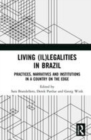 Image for Living (il)legalities in Brazil  : practices, narratives and institutions in a country on the edge