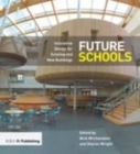 Image for Future schools  : innovative design for existing and new buildings