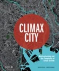 Image for Climax city: masterplanning and the complexity of urban growth
