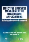 Image for Effective lifecycle management of healthcare applications  : achieving best practices by using a portfolio framework