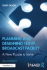 Image for Planning and designing the IP broadcast facility  : a new puzzle to solve