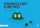 Image for Crocodiles can&#39;t climb trees