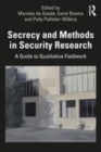 Image for Secrecy and methods in security research: a guide to qualitative fieldwork