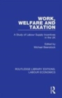 Image for Work, welfare and taxation  : a study of labour supply incentives in the UK