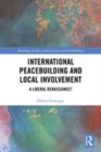 Image for International peacebuilding and local involvement  : a liberal renaissance?