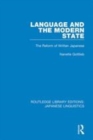 Image for Language and the modern state  : the reform of written Japanese