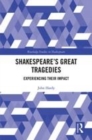 Image for Shakespeare&#39;s great tragedies  : experiencing their impact