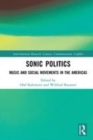 Image for Sonic politics  : music and social movements in the Americas