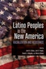 Image for Latino peoples in the new America  : racialization and resistance