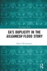 Image for Ea&#39;s duplicity in the Gilgamesh flood story