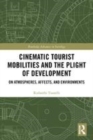 Image for Cinematic tourist mobilities and the plight of development  : on atmospheres, affects and environments