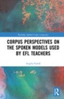 Image for Corpus perspectives on the spoken models used by EFL teachers
