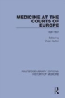 Image for Medicine at the courts of Europe  : 1500-1837