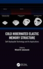 Image for Cold hibernated elastic memory structure  : self-deployable technology and its applications