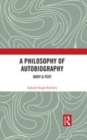 Image for A philosophy of autobiography  : body &amp; text