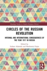 Image for Circles of the Russian Revolution  : internal and international consequences of the year 1917 in Russia