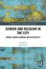 Image for Gender and religion in the city  : women, urban planning and spirituality