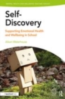 Image for Self-discovery  : supporting emotional health and wellbeing in school