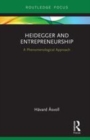 Image for Heidegger and entrepreneurship  : a phenomenological approach