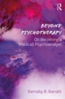Image for Beyond psychotherapy  : on becoming a (radical) psychoanalyst