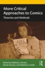 Image for More critical approaches to comics  : theories and methods