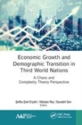 Image for Economic growth and demographic transition in Third World nations  : a chaos and complexity theory perspective