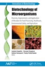 Image for Biotechnology of microorganisms  : diversity, improvement, and application of microbes for food processing, healthcare, environmental safety, and agriculture