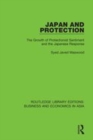 Image for Japan and protection  : the growth of protectionist sentiment and the Japanese response