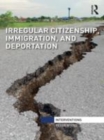 Image for Irregular citizenship, immigration, and deportation