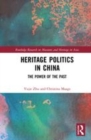 Image for Heritage politics in China  : the power of the past